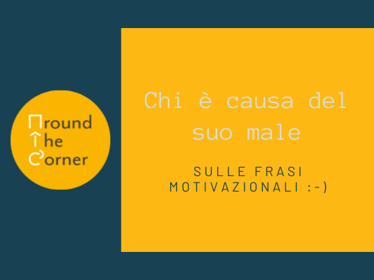 Chi &egrave; causa del suo mal pianga se stesso
